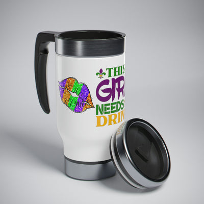 Girl Needs A Drink Stainless Steel Travel Mug with Handle, 14oz