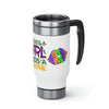 Girl Needs A Drink Stainless Steel Travel Mug with Handle, 14oz